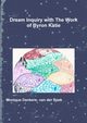 Dream Inquiry with The Work of Byron Katie, Dankers- van der Spek Monique