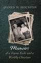 Memoirs of a Joyous Exile and a Worldly Christian, Houston James M.
