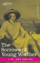 The Sorrows of Young Werther, von Goethe Johann Wolfgang