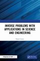 Inverse Problems with Applications in Science and Engineering, Lesnic Daniel