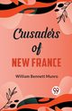 Crusaders of New France, Bennett Munro William