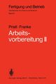Arbeitsvorbereitung II, Pristl F.