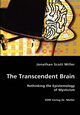 The Transcendent Brain, Miller Jonathan Scott