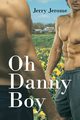 Oh Danny Boy, Jerome Jerry