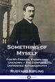 Something of Myself, Kipling Rudyard