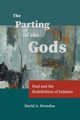 The Parting of the Gods, Brondos David A.