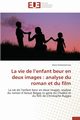 La vie de l'enfant beur en deux images, Simonaviciute Vaiva