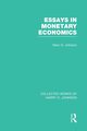 Essays in Monetary Economics  (Collected Works of Harry Johnson), Johnson Harry G.
