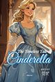 The Timeless Tale of Cinderella | Children's Classics, Charles Perrault