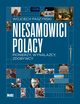 Niesamowici Polacy. Pionierzy, wynalazcy, zdobywcy, Paszyski Wojciech