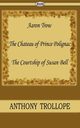 Aaron Trow & the Chateau of Prince Polignac & the Courtship of Susan Bell, Trollope Anthony