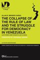 THE COLLAPSE OF THE RULE OF LAW AND THE STRUGGLE FOR DEMOCRACY IN VENEZUELA.  Lectures and Essays (2015-2020), BREWER-CARIAS Allan R.
