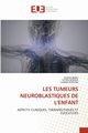 LES TUMEURS NEUROBLASTIQUES DE L'ENFANT, JBEBLI ELHEM