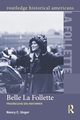 Belle La Follette, Unger Nancy C.