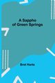A Sappho of Green Springs, Harte Bret
