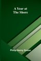 A Year at the Shore, Henry Gosse Philip