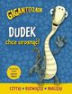 Gigantozaur Dudek chce urosn!, 