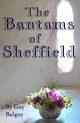 The Bantams of Sheffield, Balguy Guy
