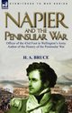 Napier and the Peninsular War, Bruce H. A.