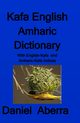 Kafa English Amharic Dictionary, Aberra Daniel