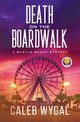 Death on the Boardwalk, Wygal Caleb
