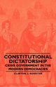 Constitutional Dictatorship - Crisis Government in the Modern Democracies, Rossiter Clinton L.