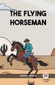 The Flying Horseman, Aimard Gustave