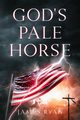 God's Pale Horse, Ryan James