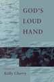 God's Loud Hand, Cherry Kelly