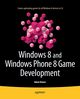Windows 8 and Windows Phone 8 Game Development, Dawes Adam