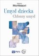 Umys dziecka Chonny umys, Montessori Maria