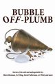 Bubble Off Plumb, Brennan Marie