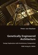 Genetically Engineered Architecture - Design Exploration with Evolutionary Computation, von Buelow Peter