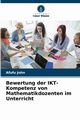 Bewertung der IKT-Kompetenz von Mathematikdozenten im Unterricht, John Afufu