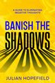 Banish the Shadows, Hopefield Julian