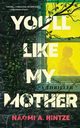 You'll Like My Mother, Hintze Naomi A.