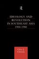 Ideology and Revolution in Southeast Asia 1900-75, Christie Clive J