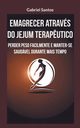 Emagrecer atravs do jejum terap?utico, Santos Gabriel
