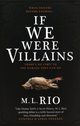 If We Were Villains: The sensational TikTok Book Club pick, Rio M.L.