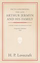 Facts Concerning the Late Arthur Jermyn and His Family;With a Dedication by George Henry Weiss, Lovecraft H. P.