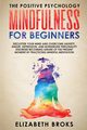 Mindfulness For Beginners, Elizabeth Broks