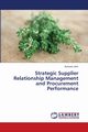 Strategic Supplier Relationship Management and Procurement Performance, John Achuora