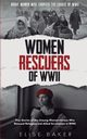 Women Rescuers of WWII, Baker Elise