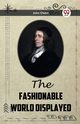 The Fashionable World Displayed, Owen John