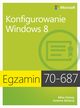 Egzamin 70-687 Konfigurowanie Windows 8, Halsey Mike, Bettany Andrew