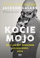 Kocie mojo, czyli jak by opiekunem szczliwego kota, Galaxy Jackson, Delgado Mikel, Rock Bobby