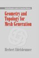 Geometry and Topology for Mesh Generation, Edelsbrunner Herbert