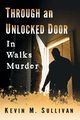 Through an Unlocked Door, Sullivan Kevin M.
