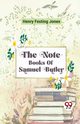 The Note-Books Of Samuel Butler, Jones Henry Festing