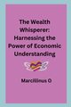 The Wealth Whisperer, O Marcillinus